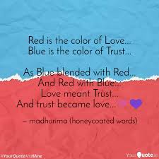 Maybe you would like to learn more about one of these? Red Is The Color Of Love Quotes Writings By Madhurima Saha Yourquote