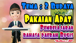 Soal bahasa daerah bugis kelas 2 sd. Pembelajaran Bahasa Daerah Bugis Kelas 2 Tema Budaya Pakaian Adat Lontara Bugis Youtube