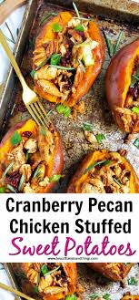 Cranberry Pecan Chicken Stuffed Sweet Potatoes Beautiful Eats Things Stuffed Sweet Potato Healthy Pecan Chicken Easy Potato Recipes