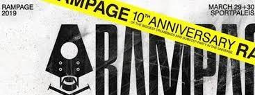 Sportpaleis took a left hook to the jaw when they tried to break up a blingtron fight. Rampage 2019 Friday 29 Mar 2019 Antwerps Sportpaleis Antwerp
