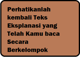 Check spelling or type a new query. Perhatikanlah Kembali Teks Eksplanasi Yang Telah Kamu Baca Secara Berkelompok Operator Sekolah