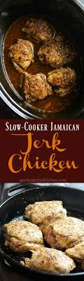 Slow Cooker Jamaican Jerk Chicken Gardeninthekitchen Com Recipe Slow Cooker Jerk Chicken Slow Cooked Meals Recipes