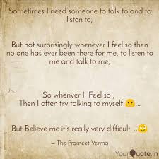 Sometimes I Need Someone Quotes Writings By Prameet Verma Yourquote