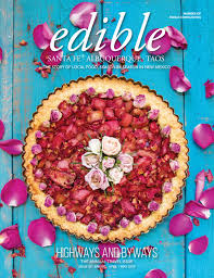 Spring 2018 Highways And Byways By Edible New Mexico Issuu