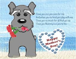 Happy Mothers Day From The Dog Poem Dog Mothers Day Mini Schnauzer Dog Cards