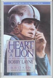 Heart of a Lion: Wild and Woolly Life of Bobby Layne