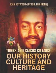 Turks and Caicos Islands: Our History, Culture and Heritage:  Astwood-Sutton, Joan Sylvia: 9798435480399: Amazon.com: Books