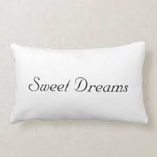 There are several variations of this. Sweet Dreams Decorative Throw Pillows Zazzle