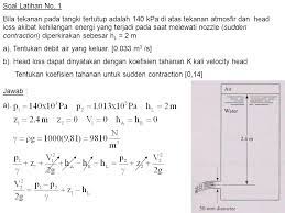 Jelaskan fungsi dari pompa bensin pada kendaraan konvensional? Soal Latihan No 1 Bila Tekanan Pada Tangki Tertutup Adalah 140 Kpa Di Atas Tekanan Atmosfir Dan Head Loss Akibat Kehilangan Energi Yang Terjadi Pada Ppt Download