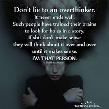 Don T Lie To An Overthinker Lie To Me Quotes Dont Lie Quotes Lies Quotes