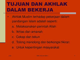 Ibarat pohon, akhlak merupakan buah kesempurnaan dari pohon tersebut setelah. Bab 3 Akhlak Muslim Terhadap Pekerjaan Ppt Download