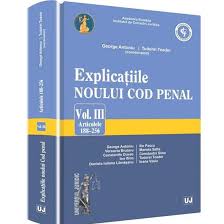Explicatiile Noului Cod Penal V 3 Art 188 256 George Antoniu Tudorel Toader Emag Ro