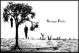 Southern trees bear a strange fruit, blood on the leaves and blood at the root, black body swinging in the southern breeze, strange fruit hanging from the poplar trees. Roots That Bear Strange Fruit Misrepresentation Racialized Violence Today By Anthony Boynton Medium