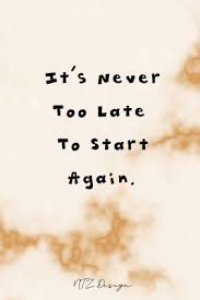 It S Never Too Late To Start Again English Quotes Blank Lined Notebook Journal Pocket Size To Write In Cream Marble Matte Cover Sizes 6 X 9 Inches 15 24 X 22 86 Centimetre 101 Pages By Ntz Design