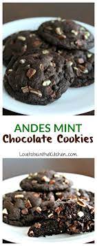 Andes Mint Chocolate Cookies Love To Be In The Kitchen Recipe Chocolate Mint Cookies Mint Cookies Recipes Chocolate Cookie Recipes