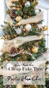 Ever since we started watching fixer upper with joanna gaines, we've become obsessed with the farmhouse decor style! My Rustic Glam Christmas Tree From Cheap And Fake To Fabulous
