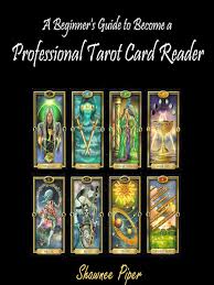Shawnee Piper – A beginner’s Guide to Become a Professional Tarot Card Reader