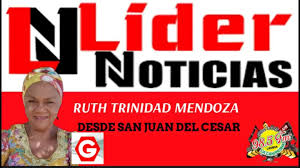 Las informaciones de la colega periodista Ruth Trinidad Mendoza, originadas  desde San Juan Del Cesar sur de La Guajira, para Líder Noticias en los 98.5  FM en Uribia capital indígena de Colombia., ...