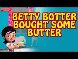 Betty Botter Bought Some Butter Nursery Rhymes Youtube