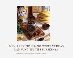 Bisnis pisang goreng saat ini tengah naik daun. Bisnis Keripik Pisang Cokelat Khas Lampung Ini Tips Suksesnya Mediaini