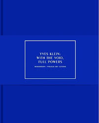 With The Void Full Powers Yves Klein Yves Klein Yves Klein Blue Klein