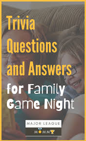 Whether you have a science buff or a harry potter fa. Trivia Questions And Answers For Family Game Night Majorleaguemommy