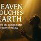 Heaven Touches Earth: Where the Supernatural event image