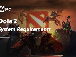 Just like the lore, this also depends on the preferences of each person that plays the game. Dota 2 System Requirements 2019 2020 Wepc