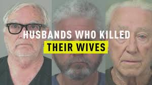 Husbands Who Killed Their Wives