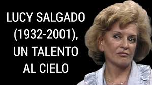 Lucy Salgado (1932-2001), Un Talento al Cielo.
