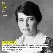 Olive Dennis, ingeniera estadounidense cuyas innovaciones en el diseño  cambiaron los viajes en tren.
