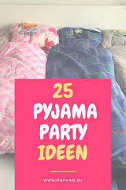 Pyjamaparty Fur Madels So Gelingt Die Ubernachtungsparty Pyjamaparty Teenager Madchen Geburtstag Pyjama Party Ideen