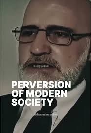 Perversion of Modern Society by Shahid Bolsen