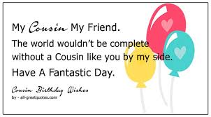 Try to make the person laugh or feel celebrated on their —f. Cousin Birthday Wishes For Cousin Birthday Quotes For Cousins Poems