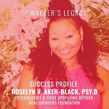 Walker's Legacy would like to recognize Roselyn Aker-Black aka Dr.Roz, an  award winning psychologist. Read more