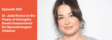 Episode 360: Strengths-Based Assessments for Neurodivergent Children