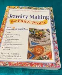 Jewelry Making for Fun and Profit by Lynda S. Musante, Maria Given Nerius