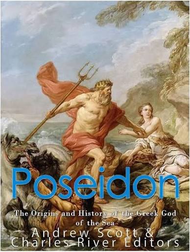 Poseidon: The Origins and History of the Greek God of the Sea: Charles  River Editors, Scott, Andrew: 9781546456964: Amazon.com: Books