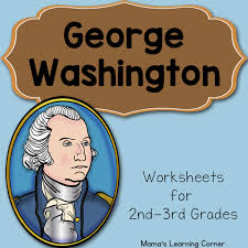 He was a general of the continental army, and he. George Washington Worksheets Mamas Learning Corner
