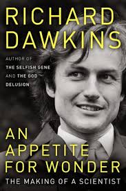 An Appetite for Wonder: The Making of a Scientist by Richard Dawkins