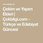 cekim ve yapim ekleri cokbilgi com turkce ve edebiyat guncesi edebiyat cek ekim