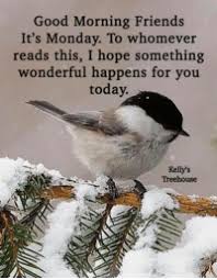 You'll find famous people like einstein, shakespeare, buddha, gandhi, obama, mother teresa, and a lot more. Good Morning Friends It S Monday To Whomever Reads This I Hope Something Wonderful Happens For You Today Kelly S Treehouse Good Morning Friends Meme On Me Me