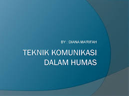 Teknik Komunikasi Dalam Humas Ppt Download