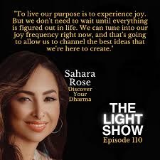 Ep 110: Discover Your Dharma with Sahara Rose — LIGHT WATKINS