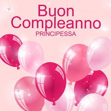 Buon Compleanno Principessa Buon Compleanno Principessa Buon Compleanno Auguri Di Buon Compleanno
