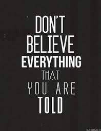 Don T Believe Everything You Hear And Only Half Of What You See Walexmarceva S Blog
