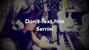 Serrini l don't text him music video. Don T Text Him By Serrini Cover Youtube
