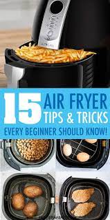 These 15 Top Air Fryer Tips Make Cooking Delicious Dishes In Your Air Fryer Easier E Air Fryer Dinner Recipes Air Fryer Recipes Easy Air Fryer Recipes Healthy
