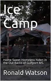At badcock home furniture &more in gulfport, mississippi, we have exactly what you need to create a stylish, yet affordable living space. Ice Camp Home Sweet Homeless Hiden In The Out Backs Of Gulfport Ms Ebook Watson Ronald Amazon In Kindle Store
