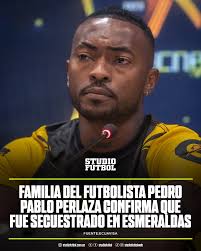 ATENCIÓN! 🚨 Familia del futbolista Pedro Pablo Perlaza confirma que fue  secuestrado en Esmeraldas. La señora Daisy Quiñones, familiar del  futbolista, fue quien dio la voz de alarma al ECU-911. En un